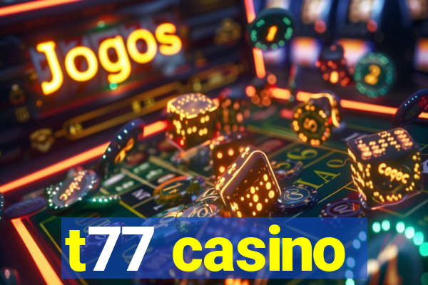 t77 casino